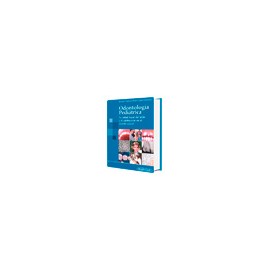 Odontología Pediátrica. La Salud Bucal del Niño y el Adolescente